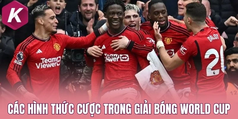 Các hình thức cược trong giải bóng World Cup