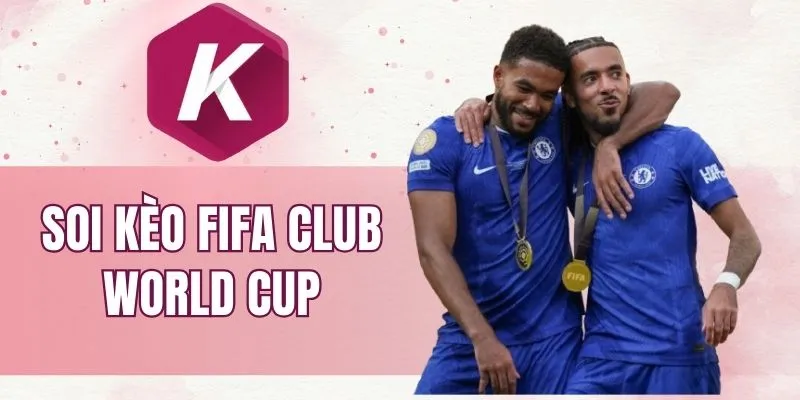 Một số lợi ích khi soi kèo FIFA Club World Cup