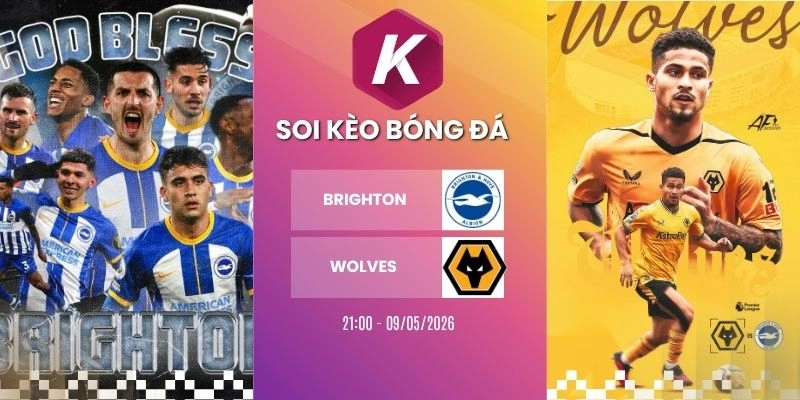 kèo nhà cái Brighton vs Wolves - NHA, 09/05/2026