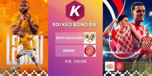 kèo nhà cái Rayo Vallecano vs Girona - La Liga, 12/05/2026