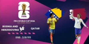 Soi kèo nhà cái Bosnia and Herzegovina vs Qatar - Bảng B World Cup 02h00 25/06/2026