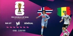 tỷ lệ kèo Na Uy vs Sénégal - Bảng I World Cup 07h00 23/06/2026