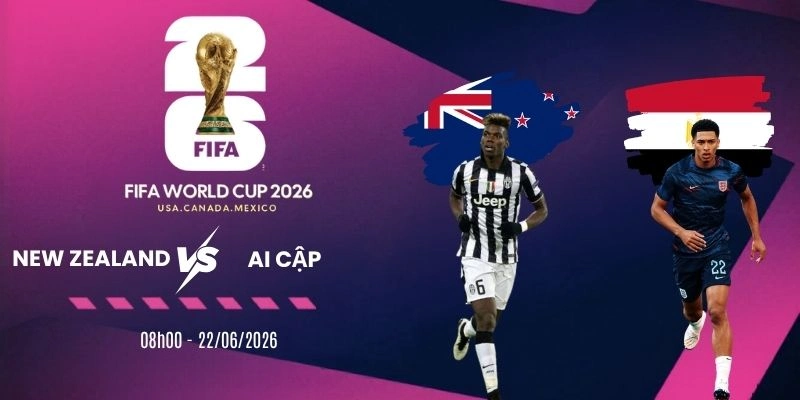 ỷ lệ kèo nhà cái New Zealand vs Ai Cập - Bảng G World Cup 08h00 22/06/2026